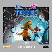 Jan Tenner, Der neue Superheld, Folge 34: Herr der Rotwelt