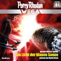 Perry Rhodan Wega Episode 01: Im Licht der blauen Sonne