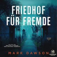 Friedhof für Fremde - Krimi Hörbuch