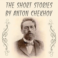 The Short stories by Anton Chekhov