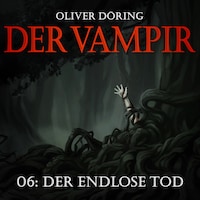 Der Vampir, Teil 6: Der endlose Tod