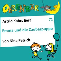 Ohrenbär - eine OHRENBÄR Geschichte, 7, Folge 71: Emma und die Zauberpuppe (Hörbuch mit Musik)