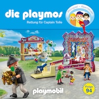Die Playmos, Folge 94: Rettung für Captain Tolle (Das Original Playmobil Hörspiel)