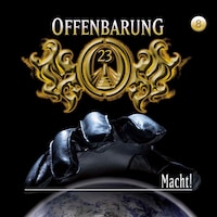 Offenbarung 23, Folge 8: Macht!