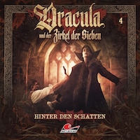 Dracula und der Zirkel der Sieben, Folge 4: Hinter den Schatten