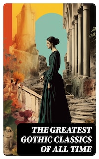 The Greatest Gothic Classics of All Time