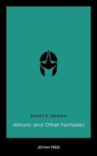 Almuric and Other Fantasies