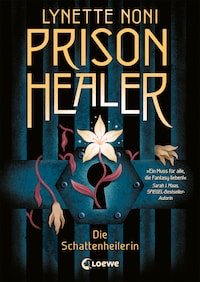Prison Healer (Band 1) - Die Schattenheilerin