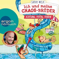 Achtung, fertig, Ferien! - Ich und meine Chaos-Brüder, Band 4 (Ungekürzte Lesung)