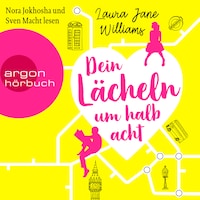 Dein Lächeln um halb acht (Ungekürzte Lesung)