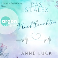 Nachtleuchten - Das St. Alex, Band 1 (Ungekürzte Lesung)