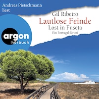 Lautlose Feinde - Lost in Fuseta. Ein Portugal-Krimi - Leander Lost ermittelt, Band 7 (Autorisierte Lesefassung)