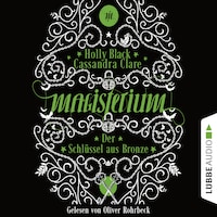 Der Schlüssel aus Bronze - Magisterium-Serie, Teil 3 (Ungekürzt)