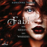 Fable 1: Der Gesang des Wassers