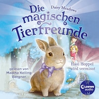 Die magischen Tierfreunde (Band 1) - Hasi Hoppel wird vermisst
