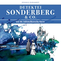 Sonderberg & Co. Und die Jablotschkowsche Kerze