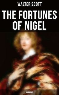 The Fortunes of Nigel (Unabridged)