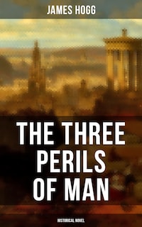 THE THREE PERILS OF MAN (Historical Novel )