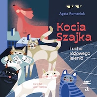 Kocia Szajka i ucho różowego jelenia