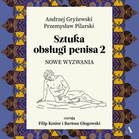 Sztuka obsługi penisa 2. Nowe wyzwania