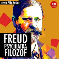 Freud. Psychiatra, filozof