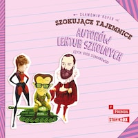 Szokujące tajemnice autorów lektur szkolnych