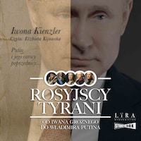 Rosyjscy tyrani. Od Iwana Groźnego do Władimira Putina