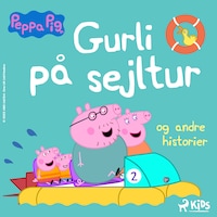Gurli Gris - Gurli på sejltur og andre historier