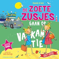 De Zoete Zusjes gaan op vakantie