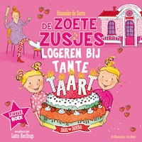 De Zoete Zusjes logeren bij tante Taart