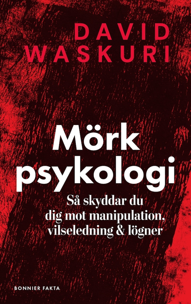 Bokomslag för Mörk psykologi : så skyddar du dig mot manipulation, vilseledning & lögner